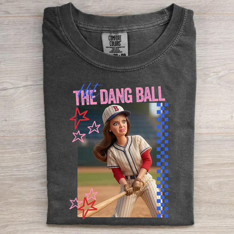 Hit The Dang Ball Baseball T shirt