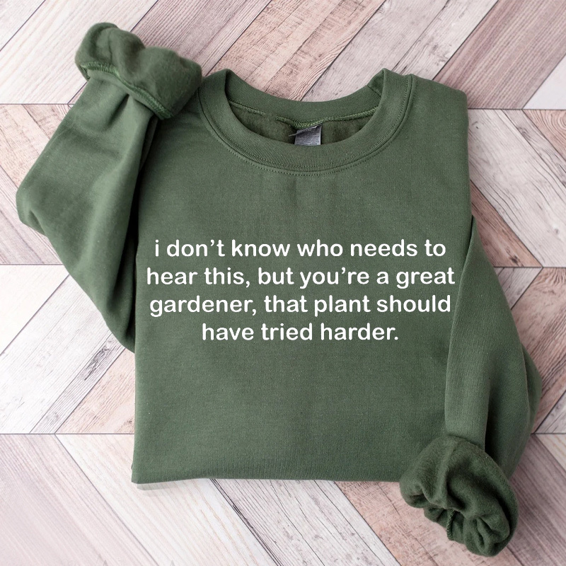 I Don't Know Who Needs To Hear This Sweatshirt