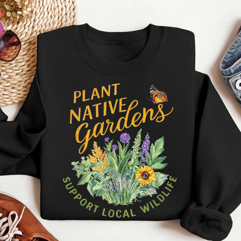 Plant Native Gardens Sweatshirt