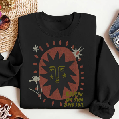 Born of Sun and Soil Sweatshirt