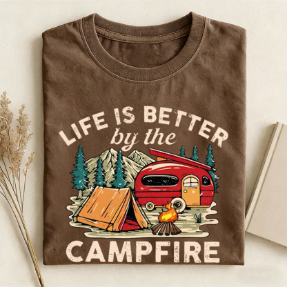Life is Better By the Campfire T-shirt