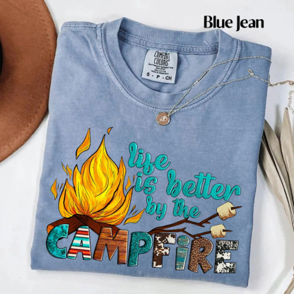 Life is Better By The Campfire T-shirt