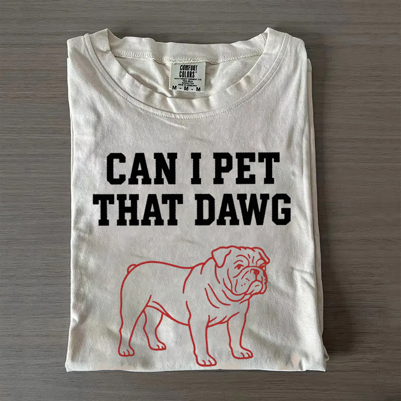 Can I Pet That Dawg T-Shirt