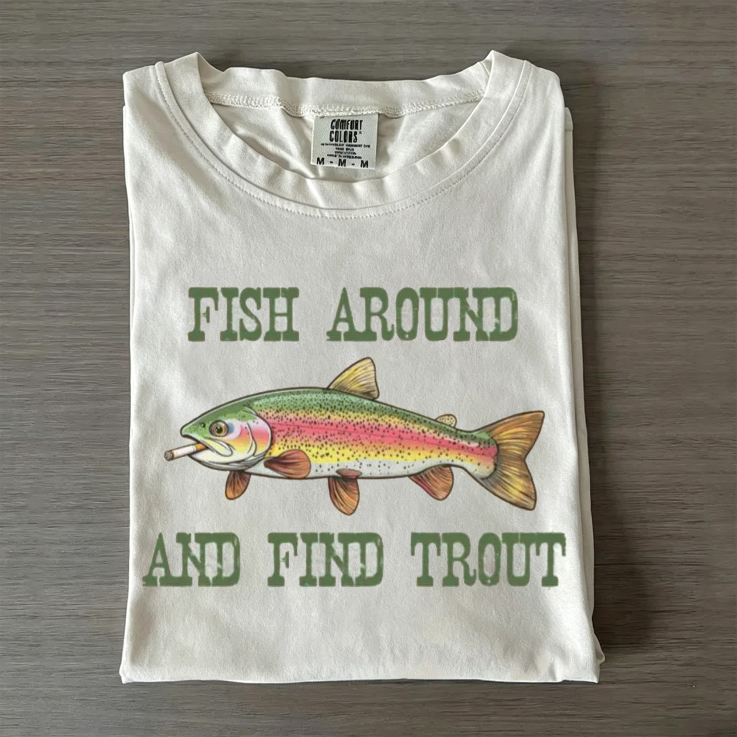 Fish Around And Find Trout T-shirt