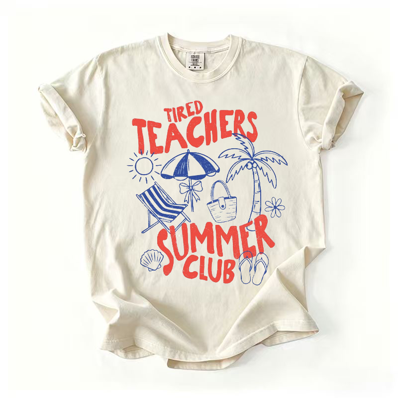 Tired Teachers Summer Club T-shirt