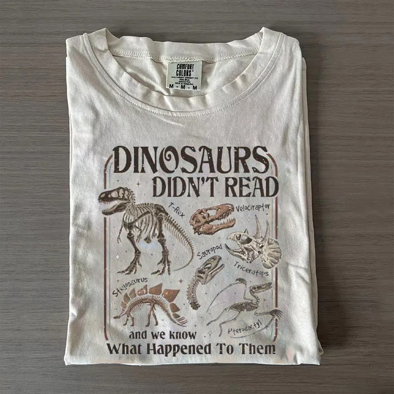 Dinosaurs Didn’t Read T-shirt