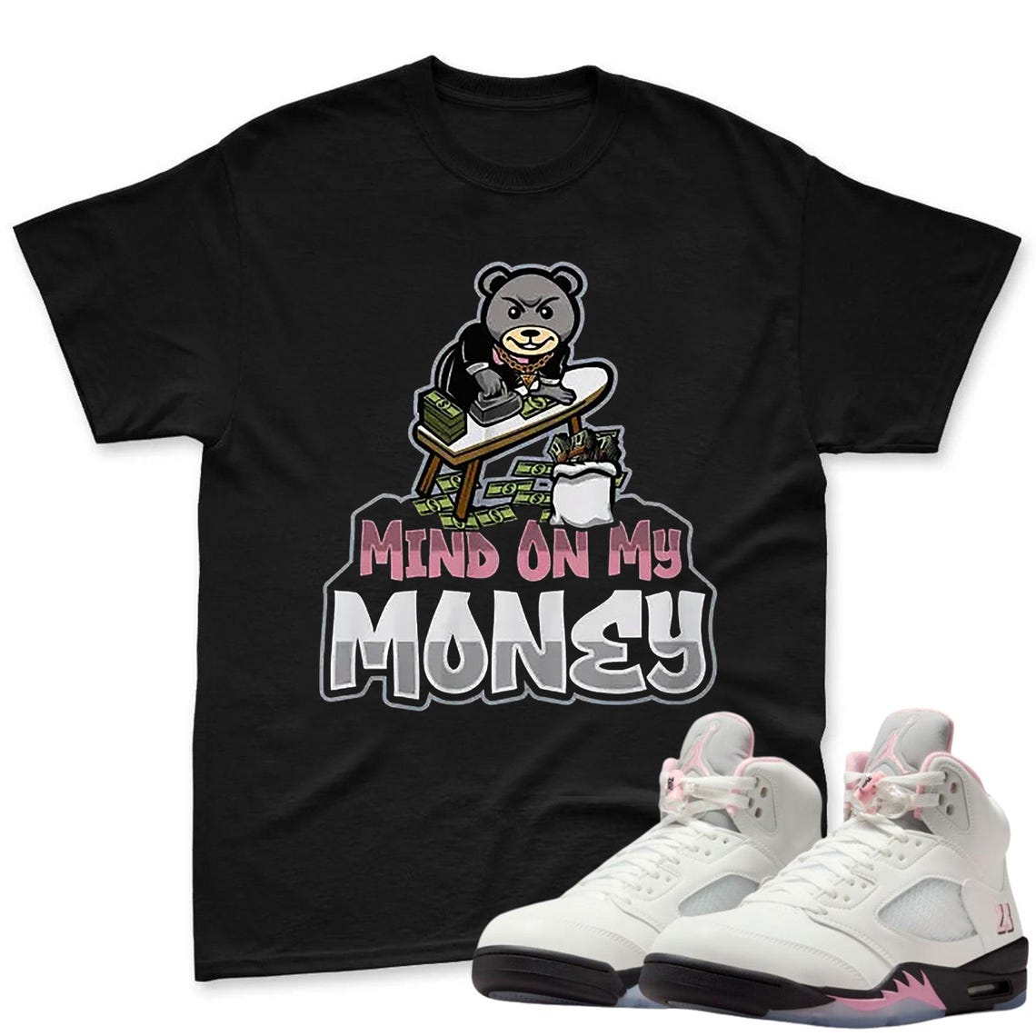 Mind My Money Shirt To Match Jordan 5 Soft Pink Sneaker - Soft Pink Sneaker Match Shirt