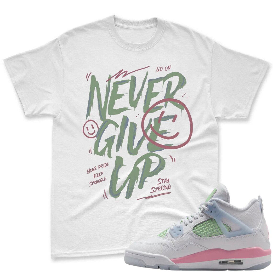 NEVER give up! Shirt To Match Jordan 4 GS - 4 Retro GS Medium Soft Pink Blue Green Matching Shirt