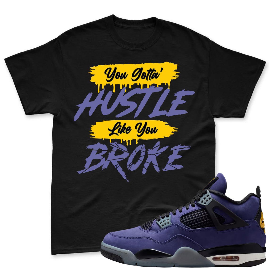 HUSTLE BROKE! Shirt To Match Jordan 4 Lakers Imperial Purple Sneaker - Jordan 4 Lakers Match Tee