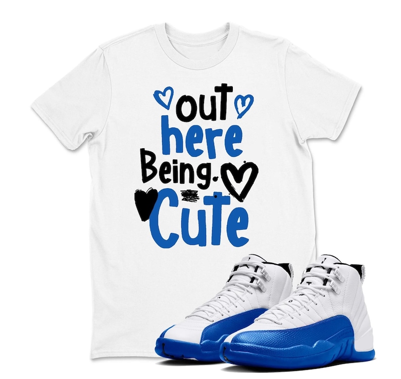 Being Cute Shirt To Match AJ 12 Blueberry Sneaker - Game Royal Blue White Black T Shirt Match