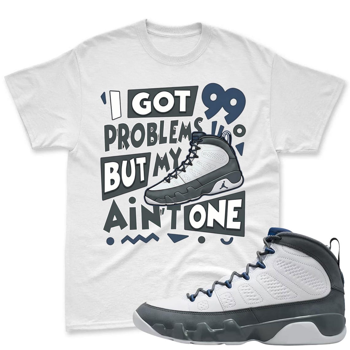 99 PROBLEMS! Shirt To Match Jordan 9 Flint Grey Sneaker - Jordan Match Tee