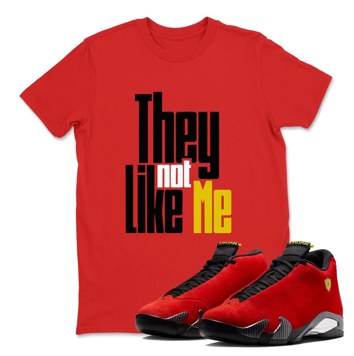They Not Like Me Jordan 14 Challenge Red Sneaker Matching Tee Shirt - Retro 14s Tee for Sneakerheads