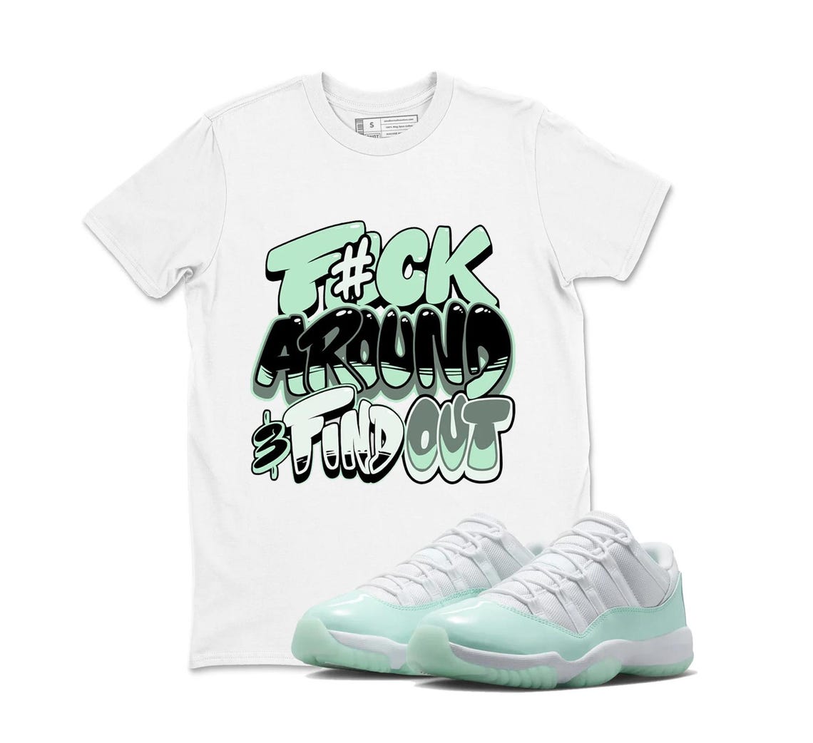 Fuck Around Shirt To Match Air Jordan 11 Igloo Sneaker - Igloo 11s Sneaker Tee