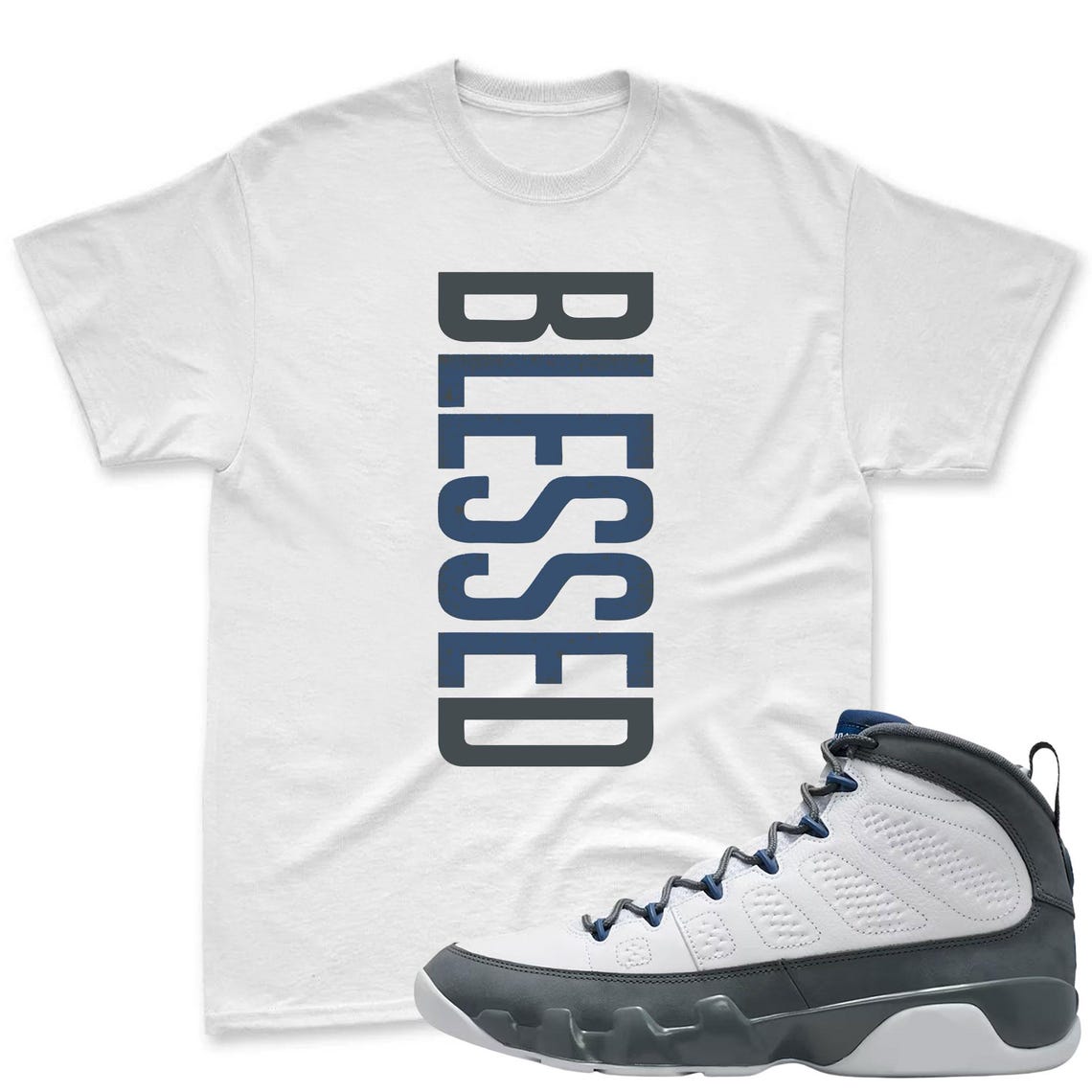 BLESSED! Shirt To Match Jordan 9 Flint Grey Sneaker - Jordan 9 Sneaker Match Shirt