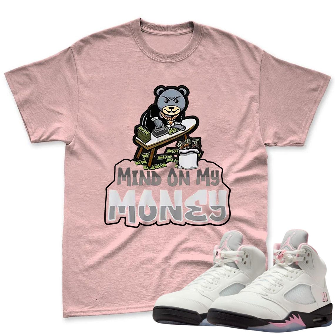 Mind My Money Shirt To Match Jordan 5 Soft Pink Sneaker - Soft Pink Sneaker Match Shirt