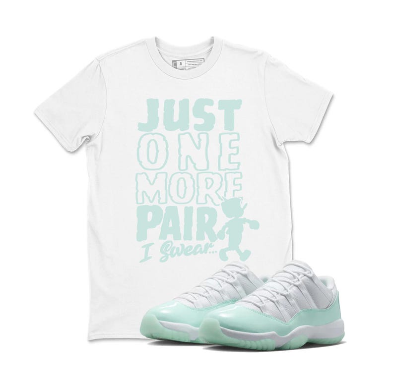 Just One More Pair I Swear Shirt To Match Sneaker Air Jordan 11 Igloo