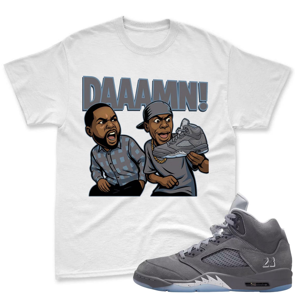 DAAAMN! Shirt To Match Jordan 5 Wolf Grey Sneaker - AJ 5 Wolf Grey Sneaker Match Shirt