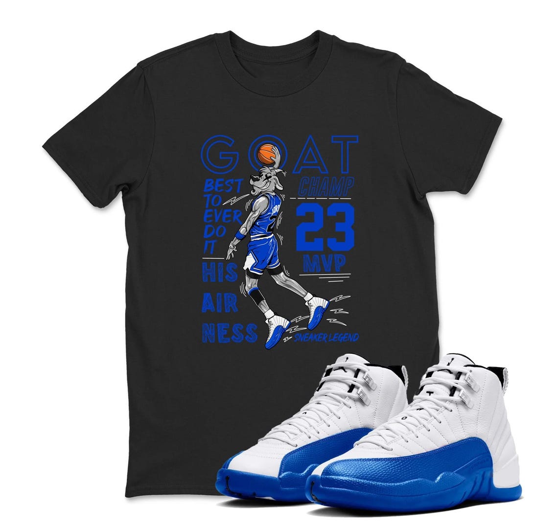GOAT Shirt To Match Air Jordan 12 Blueberry - Game Royal Blue White Black Sneaker Match Shirt