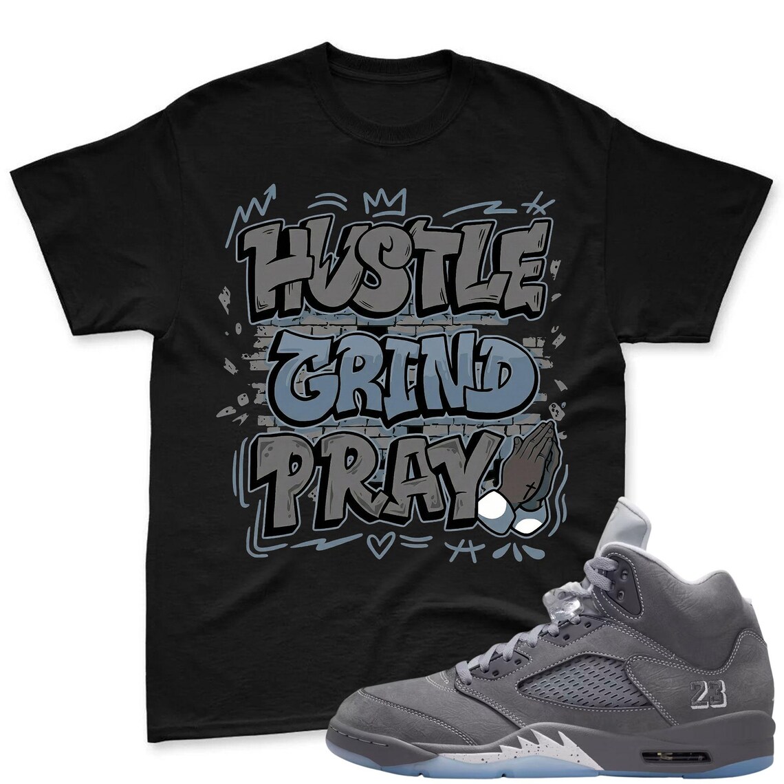 HUSTLE! Shirt To Match Jordan 5 Wolf Grey Sneaker - AJ 5 Wolf Grey Sneaker Match Shirt