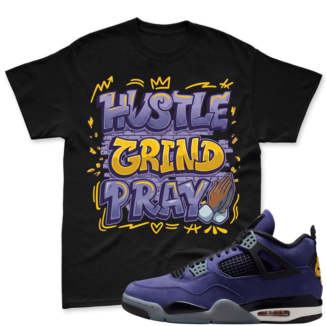 HUSTLE PRAY! Shirt To Match Jordan 4 Lakers Imperial Purple Sneaker - Jordan 4 Lakers Match Tee