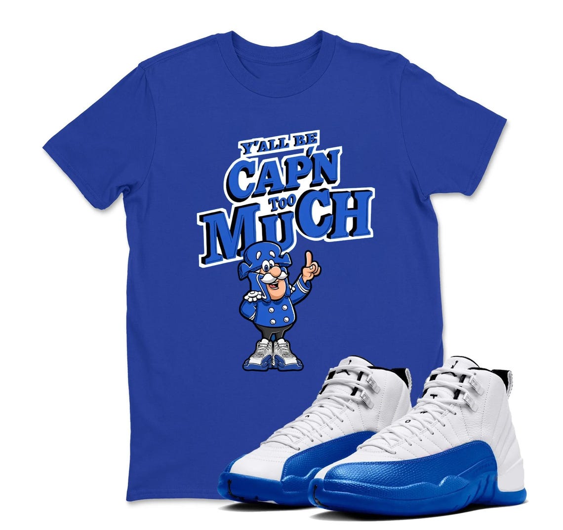 CAP'N MUCH! Shirt to Match AJ 12 Blueberry - Jordan 12 Blueberry Game Royal Blue White Black T Shirt Match