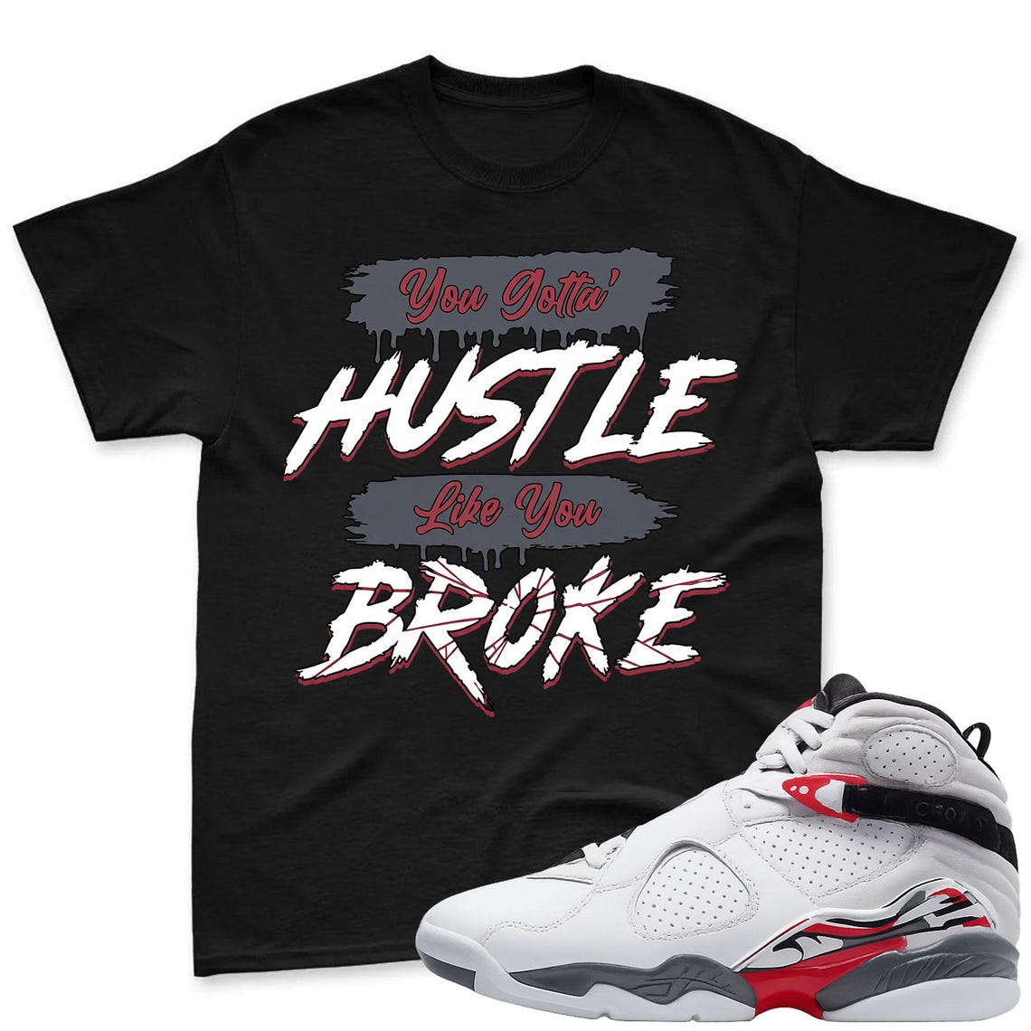 HUSTLE BROKE! T-Shirt To Match Air Jordan 8 Bugs Bunny Sneaker - AJ8 Bugs Sneaker Match Shirt