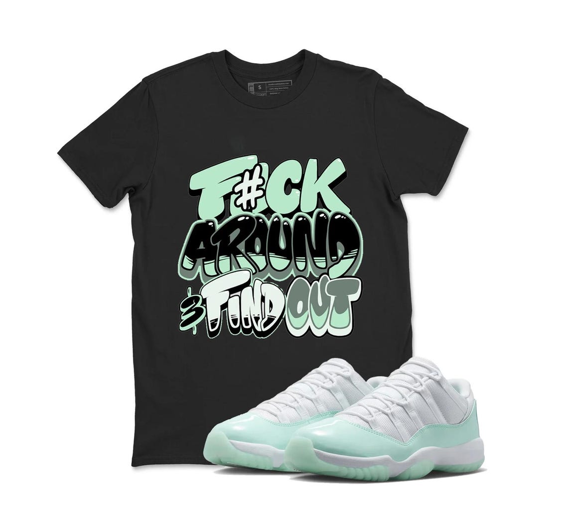 Fuck Around Shirt To Match Air Jordan 11 Igloo Sneaker - Igloo 11s Sneaker Tee