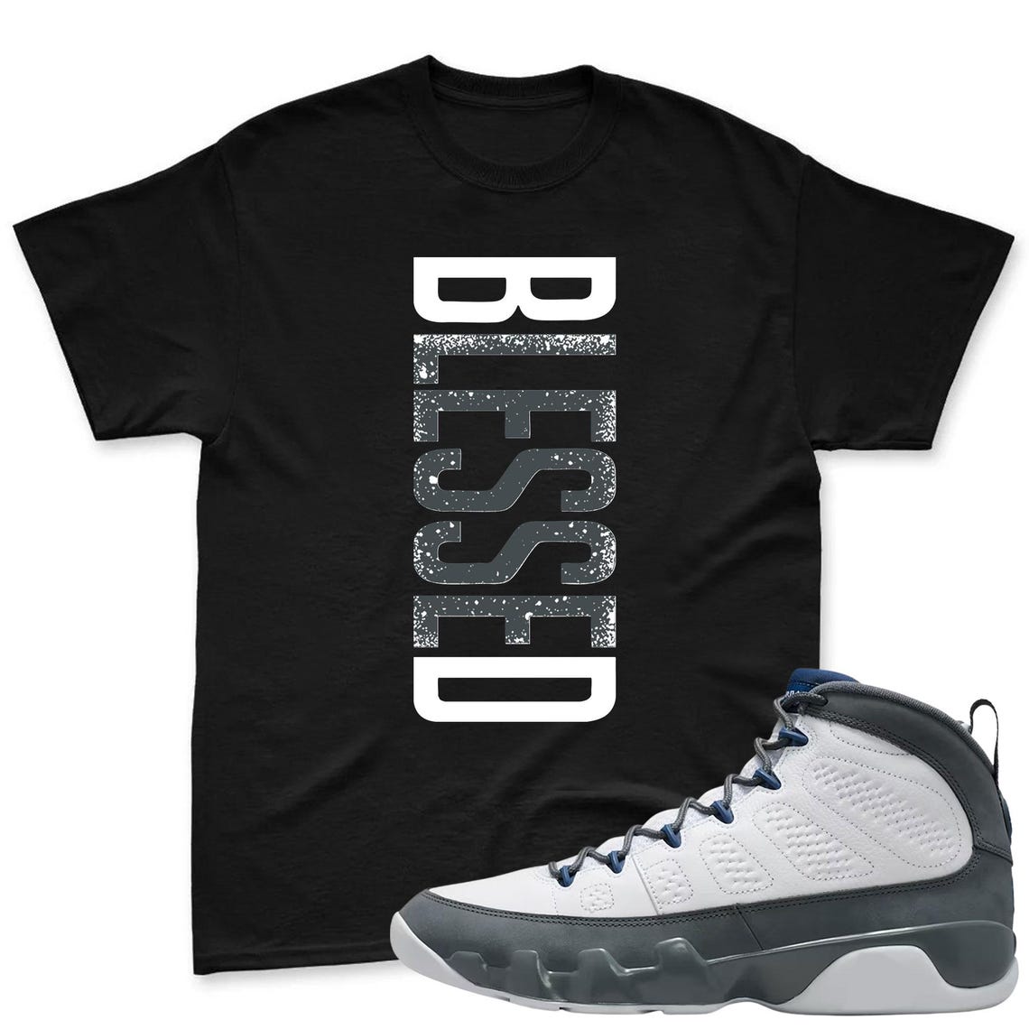 BLESSED! Shirt To Match Jordan 9 Flint Grey Sneaker - Jordan 9 Sneaker Match Shirt
