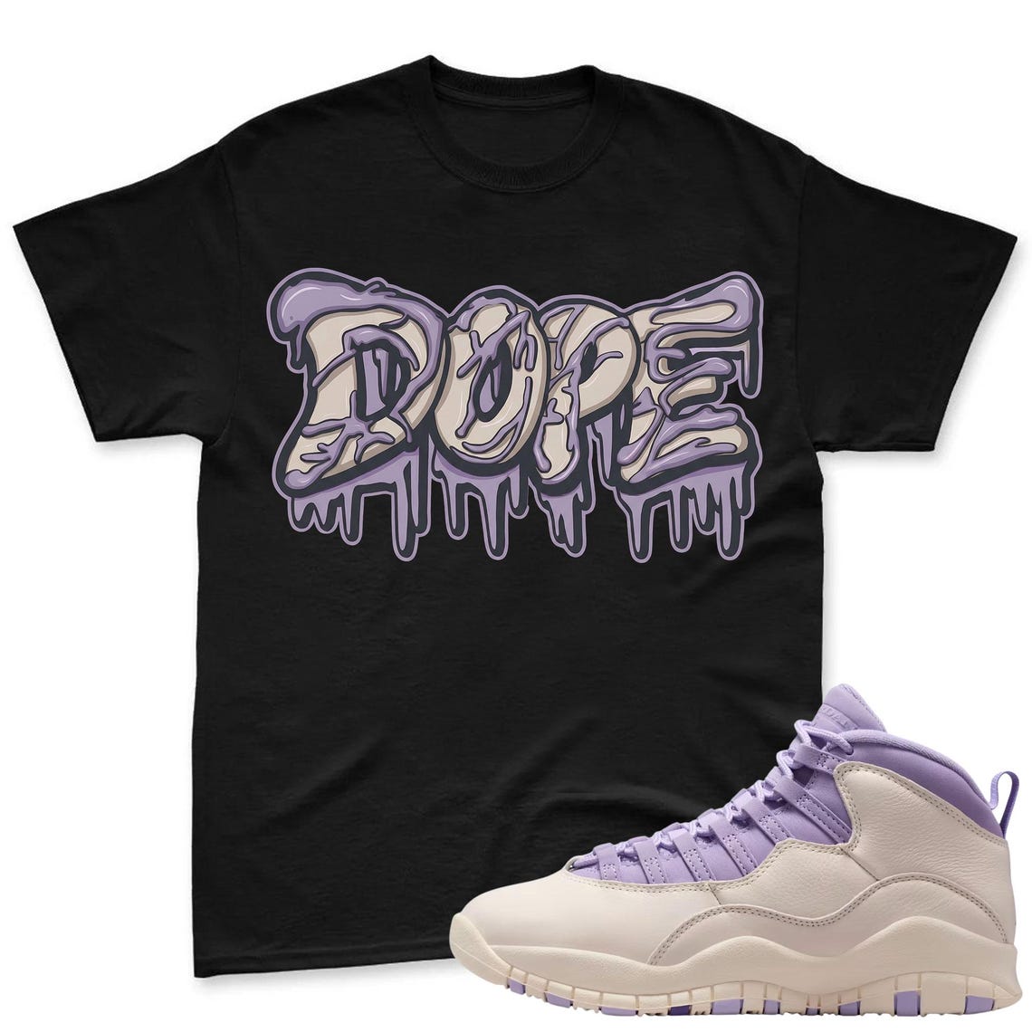 DOPE! Shirt To Match Jordan 10 Hydrangeas Chalk Sneaker - AJ 10 Chalk Sneaker Match Shirt