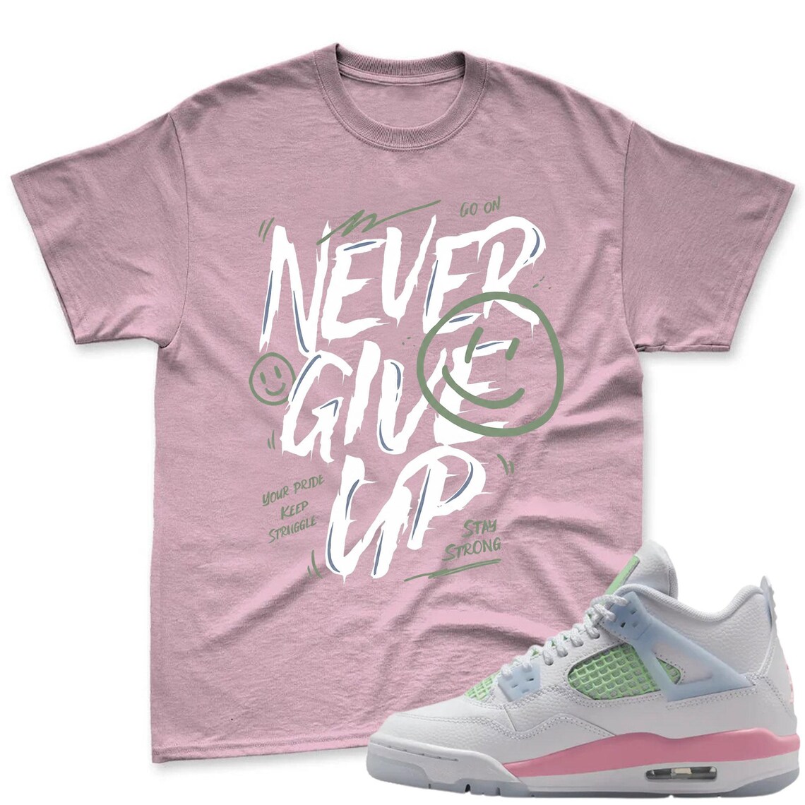 NEVER give up! Shirt To Match Jordan 4 GS - 4 Retro GS Medium Soft Pink Blue Green Matching Shirt