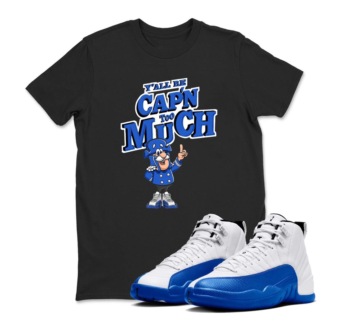 CAP'N MUCH! Shirt to Match AJ 12 Blueberry - Jordan 12 Blueberry Game Royal Blue White Black T Shirt Match