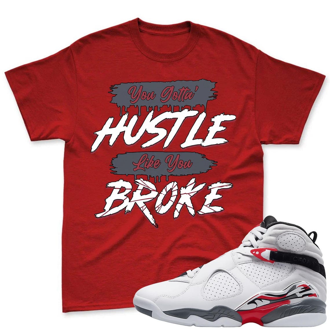 HUSTLE BROKE! T-Shirt To Match Air Jordan 8 Bugs Bunny Sneaker - AJ8 Bugs Sneaker Match Shirt