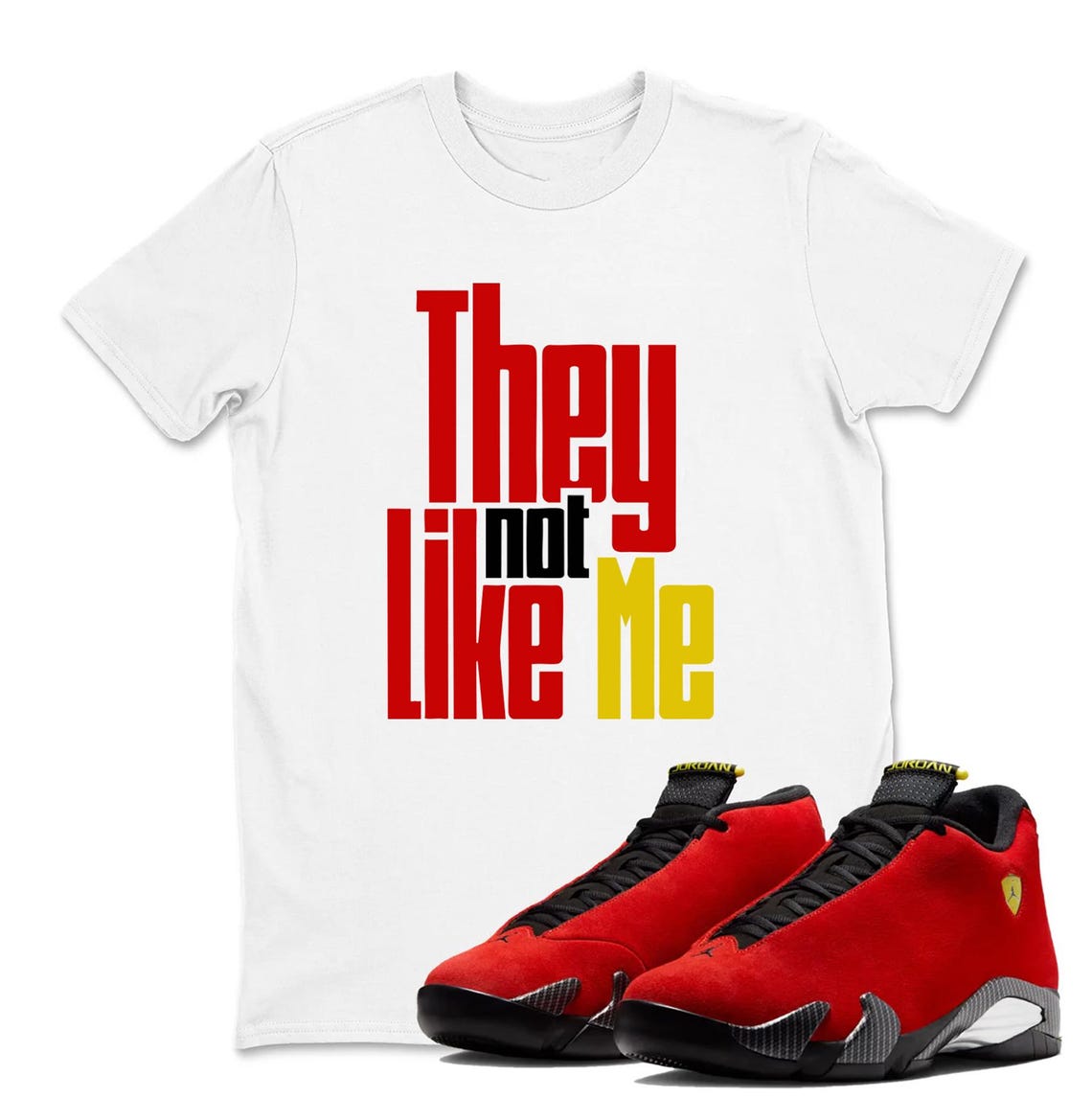 They Not Like Me Jordan 14 Challenge Red Sneaker Matching Tee Shirt - Retro 14s Tee for Sneakerheads