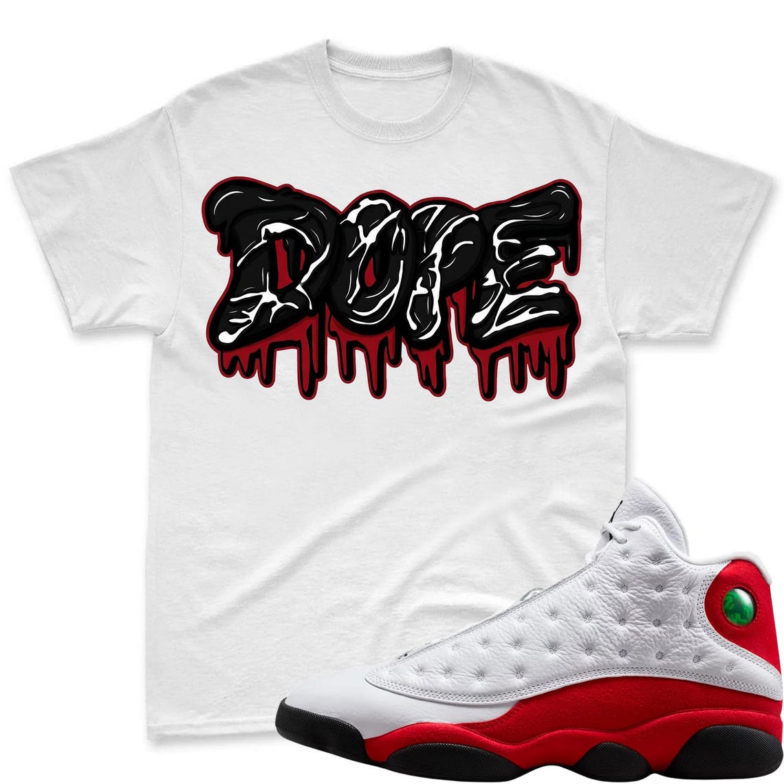 DOPE! Shirt To Match Air Jordan 13 Chicago - Jordan 13 Retro White and University Red Match Shirt