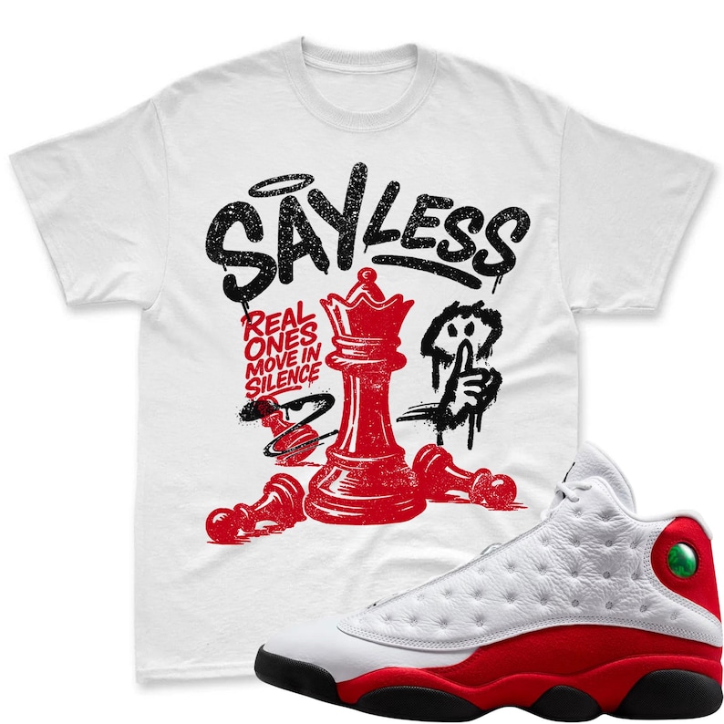 SAYLESS! Shirt To Match Air Jordan 13 Chicago Jordan 13 Retro White and University Red Match Shirt