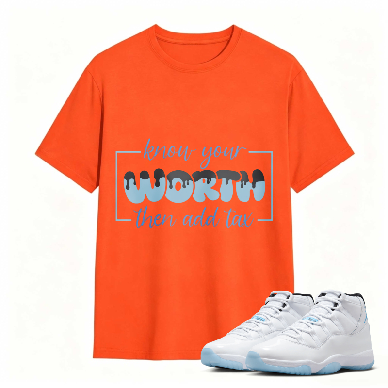 Know Your Worth Then Add Tax Shirt To Match Air Jordan 11 White Legend Blue Sneaker Match Shirt