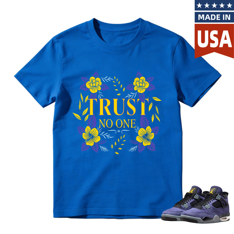 Floral Design With Trust No One Text Shirt To Match Jordan 4 Lakers Imperial Purple Sneaker Match Shirt