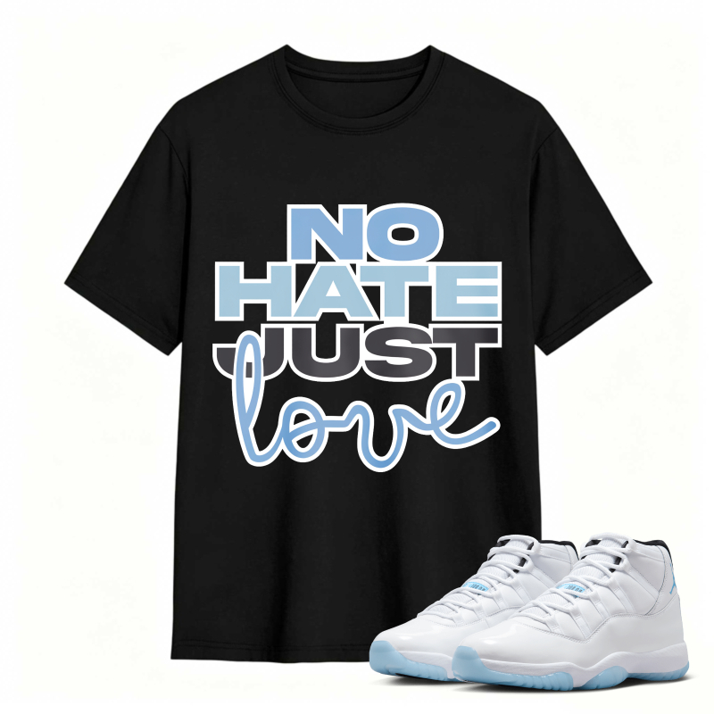 No Hate Just Love Shirt To Match Air Jordan 11 White Legend Blue Sneaker Match Shirt
