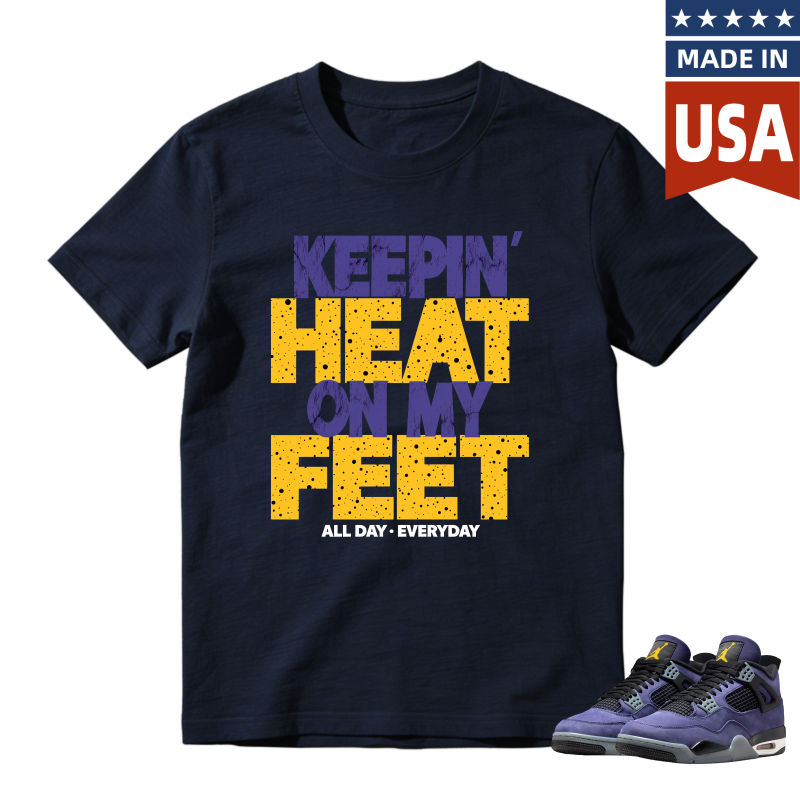 Keepin Heat On My Feet All Day Everyday Shirt To Match Jordan 4 Lakers Imperial Purple Sneaker Match Shirt