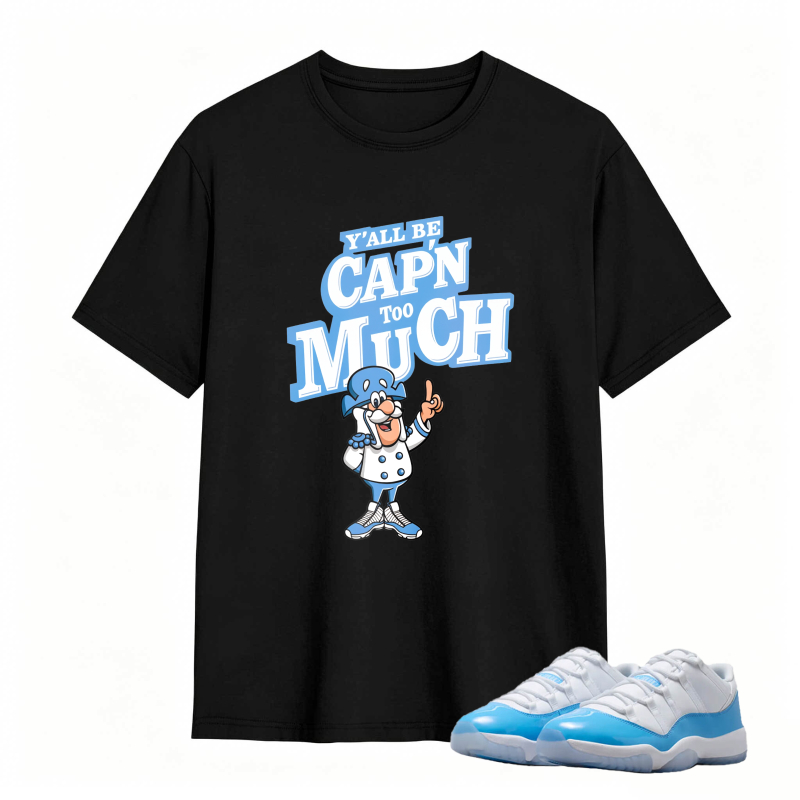 Captain Much Cartoon Character With Text Yall Be Capn Too Much Shirt To Match Jordan 11 University Blue Sneaker Match Shirt