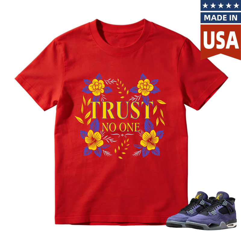 Floral Design With Trust No One Text Shirt To Match Jordan 4 Lakers Imperial Purple Sneaker Match Shirt