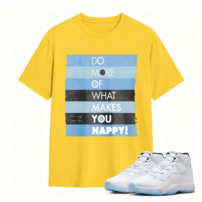 Do More Of What Makes You Happy Shirt To Match Air Jordan 11 White Legend Blue Sneaker Match Shirt