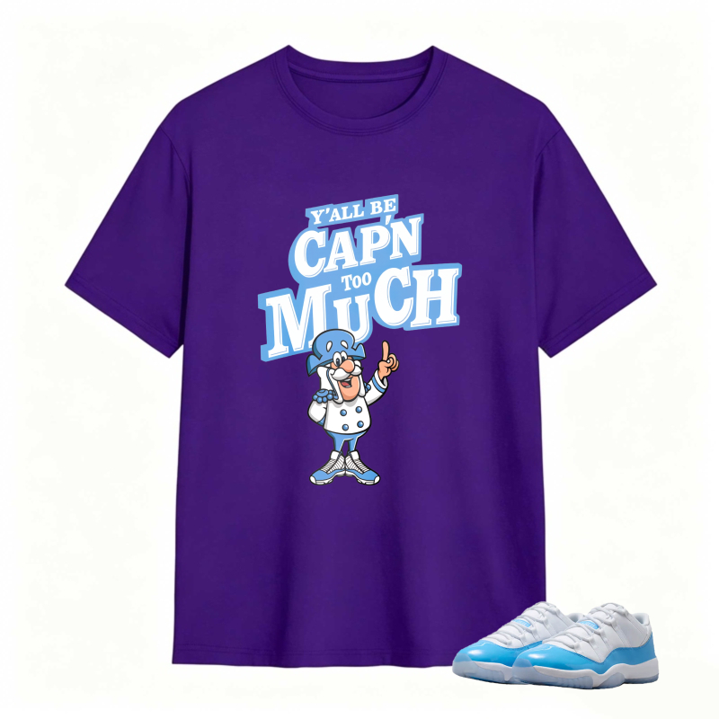 Captain Much Cartoon Character With Text Yall Be Capn Too Much Shirt To Match Jordan 11 University Blue Sneaker Match Shirt