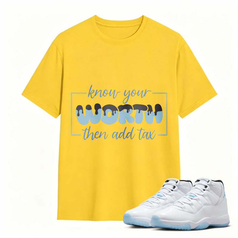 Know Your Worth Then Add Tax Shirt To Match Air Jordan 11 White Legend Blue Sneaker Match Shirt