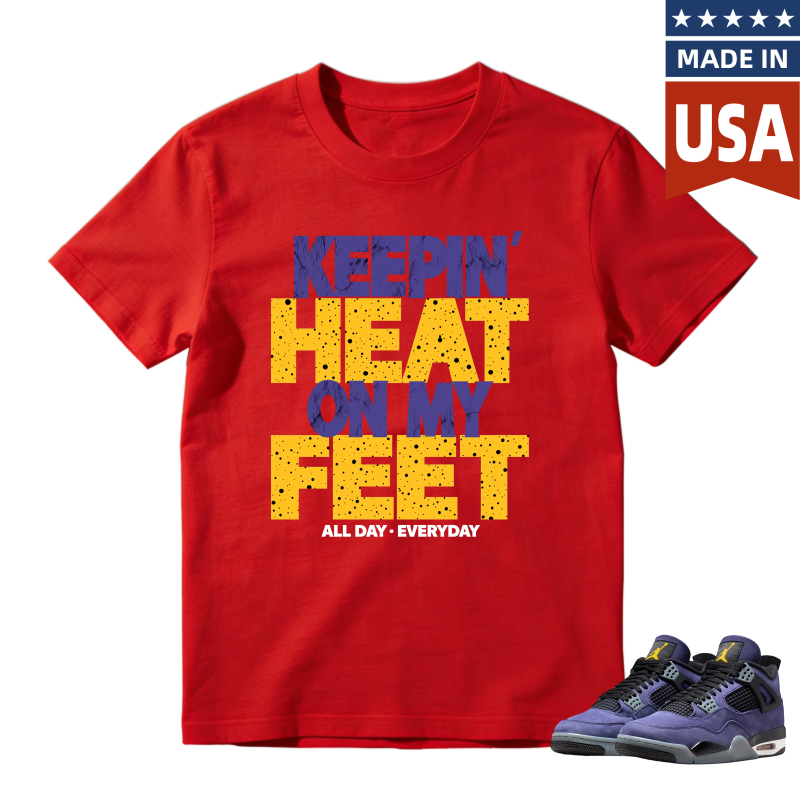 Keepin Heat On My Feet All Day Everyday Shirt To Match Jordan 4 Lakers Imperial Purple Sneaker Match Shirt