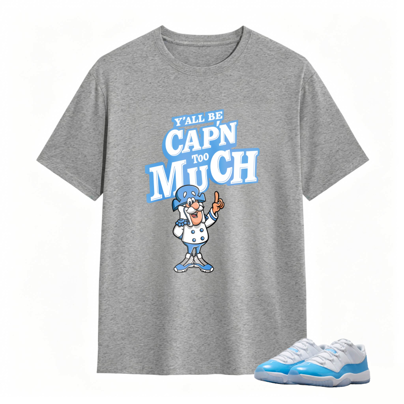 Captain Much Cartoon Character With Text Yall Be Capn Too Much Shirt To Match Jordan 11 University Blue Sneaker Match Shirt