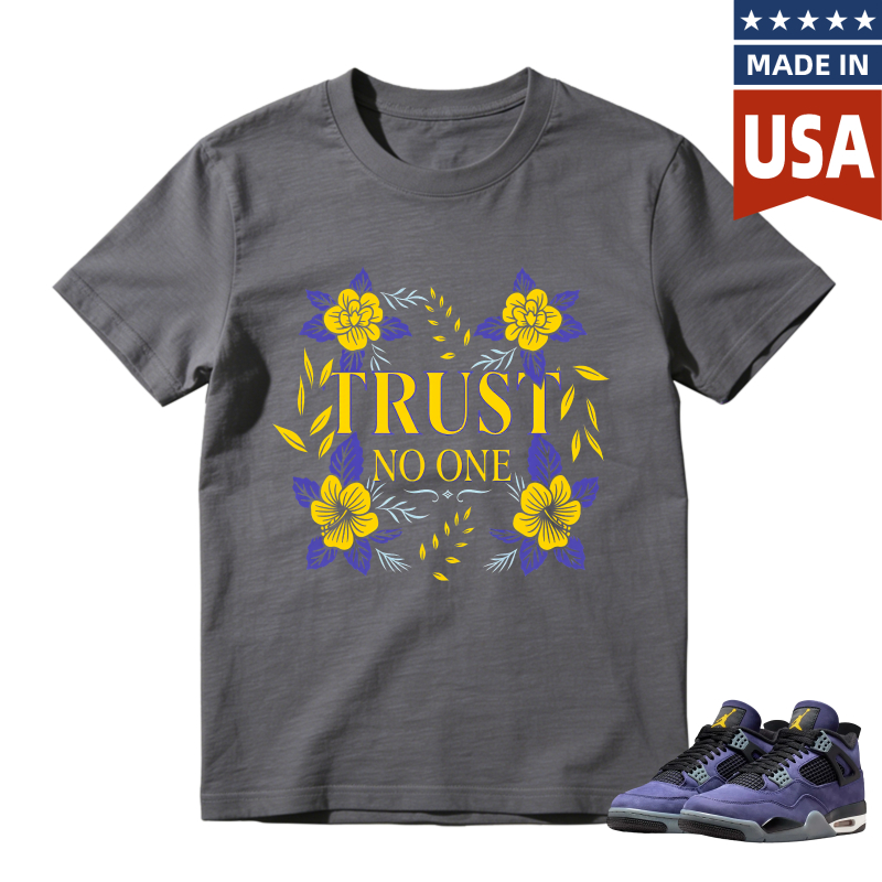 Floral Design With Trust No One Text Shirt To Match Jordan 4 Lakers Imperial Purple Sneaker Match Shirt