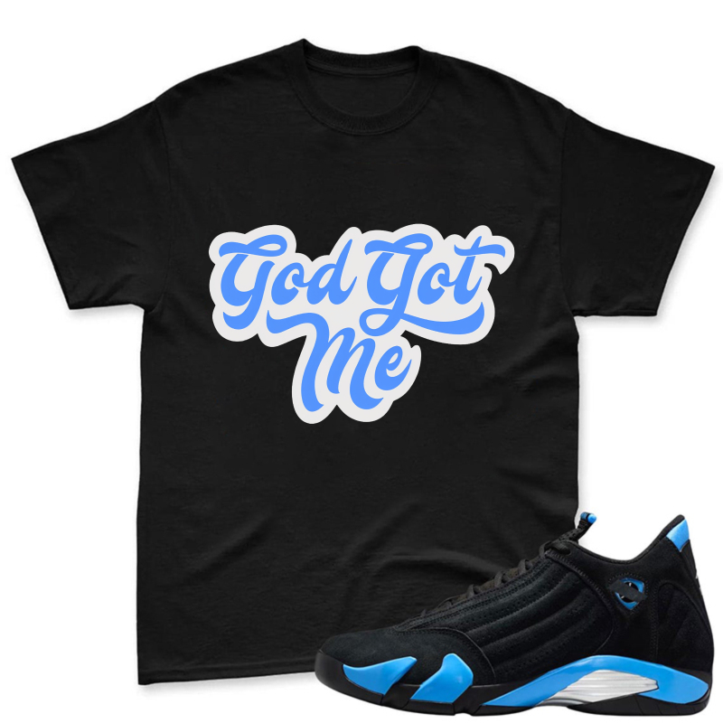 God Got Me Shirt To Match Jordan 14 Black And University Blue Sneaker Match Shirt