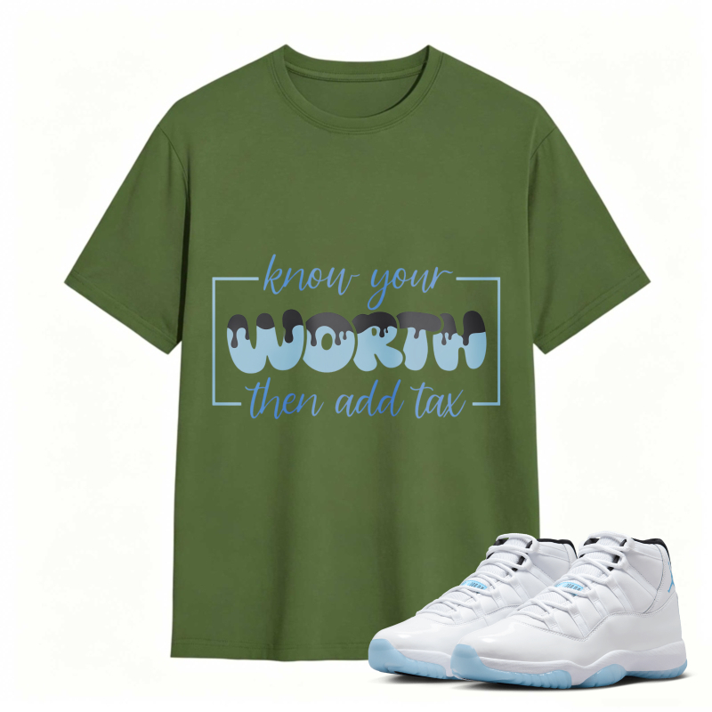 Know Your Worth Then Add Tax Shirt To Match Air Jordan 11 White Legend Blue Sneaker Match Shirt
