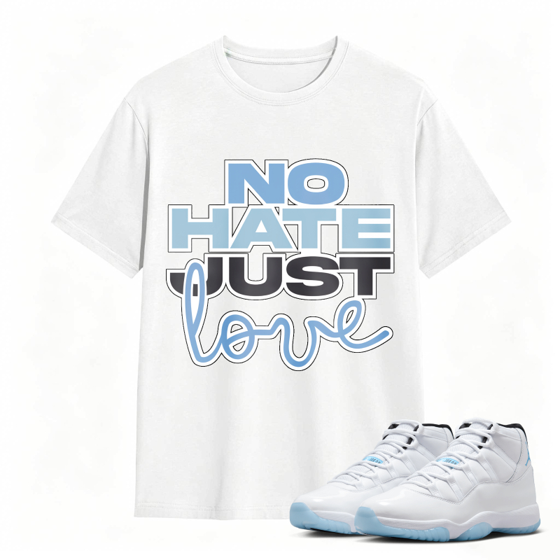 No Hate Just Love Shirt To Match Air Jordan 11 White Legend Blue Sneaker Match Shirt